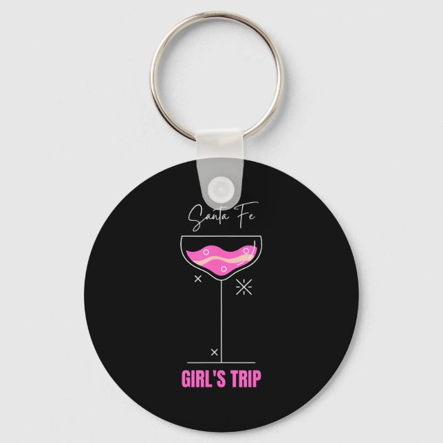 Girls Trip Beach Drink Santa Fe New Mexico  Key Ring (Front)