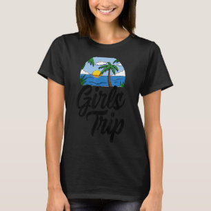 Girls Trip Beach Women Beach Adventures Love Sun T-Shirt