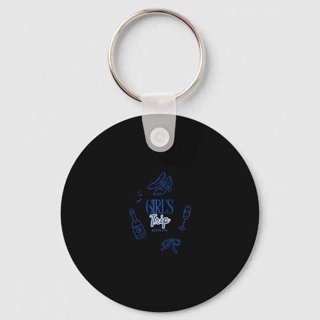 Girls Trip Botswana Weekend Vacation  Key Ring (Front)