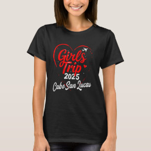 Girls Trip Cabo San Lucas 2025 Shirts Weekend Birt