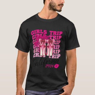 Girls Trip California 2024 Womens Weekend Birthday T-Shirt