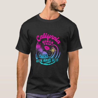 Girls Trip California 2024 Womens Weekend Birthday T-Shirt