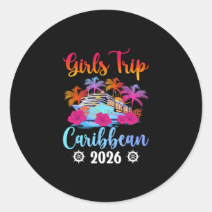 Girls Trip Caribbean 2026 Girls Cruising Caribbean Classic Round Sticker