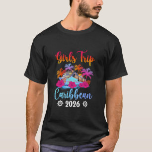Girls Trip Caribbean 2026 Girls Cruising Caribbean T-Shirt