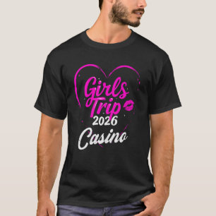 Girls Trip Casino 2026 Vacation Weekend Birthday S T-Shirt