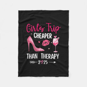 Girls Trip Cheaper Than A Therapy 2025 Girls Weeke Fleece Blanket