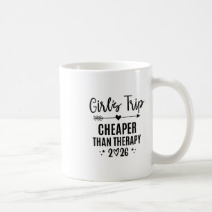 Girls Trip Cheaper Than A Therapy 2026 Girls Weeke Coffee Mug