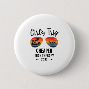 Girls Trip Cheaper Than A Therapy 2026 Hawaii Grou 6 Cm Round Badge