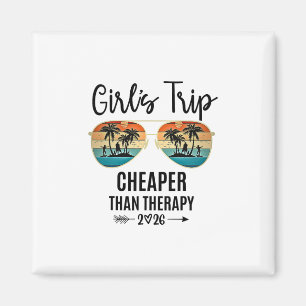 Girls Trip Cheaper Than A Therapy 2026 Summer Grou Magnet