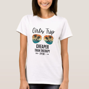 Girls Trip Cheaper Than A Therapy 2026 Summer Grou T-Shirt