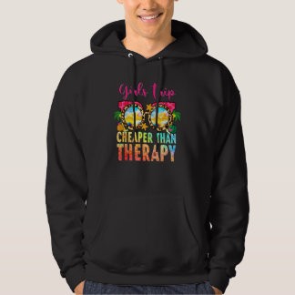 Girls Trip Cheaper Than A Therapy  Bachelorette Pa Hoodie