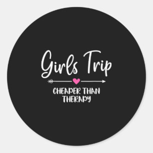 Girls Trip Cheaper Than A Therapy Funny Chelorette Classic Round Sticker
