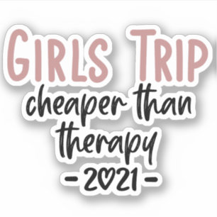 Girls Trip Cheaper than therapy 2021 Vacation