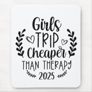 Girls Trip Cheaper Than Therapy 2025 Mouse Pad