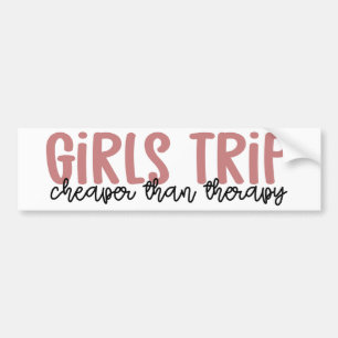Girls Trip Cheaper than therapy Girls Vacation Bumper Sticker