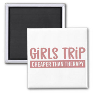 Girls Trip Cheaper than therapy Girls Vacation Magnet