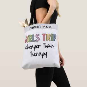 Girls Trip Cheaper Than Therapy   Girls weekend Tote Bag