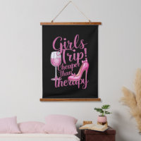 Girls Trip Cheaper Than Therapy Weekend Wine Party