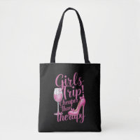 Girls Trip Cheaper Than Therapy Weekend Wine Party