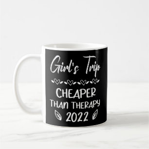 Girl'S Trip Cheapers Than Therapy 2022 Vacation Tr Coffee Mug