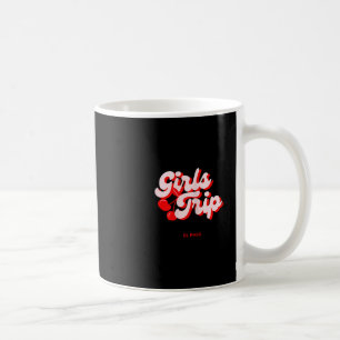Girls Trip Cherries El Paso Texas Vacation  Coffee Mug