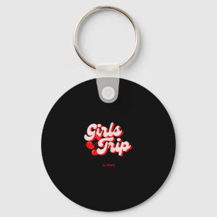 Girls Trip Cherries El Paso Texas Vacation Key Ring