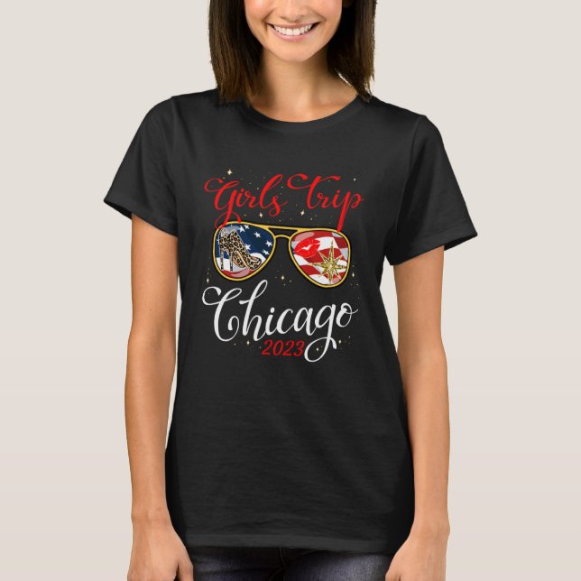 Girls Trip Chicago 2023 For Women Weekend Chicago  T-Shirt (Front)