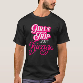 Girls Trip Chicago 2024 Shirt Womens Weekend Birth