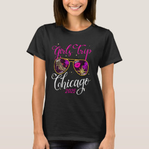 Girls Trip Chicago 2025 Vacation Weekend Birthday  T-Shirt