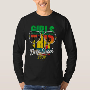 Girls Trip Deep Creek 2025 Vacation Weekend Birthd T-Shirt
