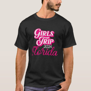 Girls Trip Florida 2024 For Womens Weekend Birthda T-Shirt