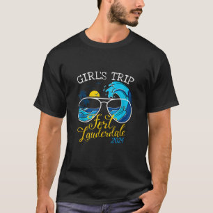 Girls Trip Fort Lauderdale 2024 Women Weekend Birt T-Shirt