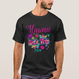 Girls Trip Hawaii 2024 Beach Womens Vacation Birth T-Shirt