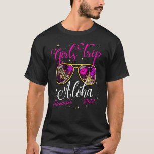 Girls Trip Hawaii Aloha 2022 Women Weekend Birthda T-Shirt