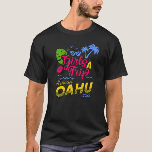 Girls Trip Hawaii Oahu 2022 For Women Weekend Birt T-Shirt