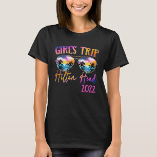 Girls Trip Hilton Head Carolina 2022 Sunglasses Su T-Shirt
