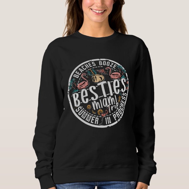 Girls Trip in Progress Beaches Booze of Besties Mi Sweatshirt (Front)