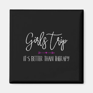 Girls Trip It's Better Than Therapy Funny Vacation Magnet