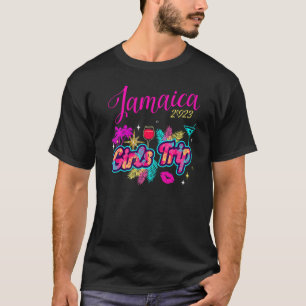 Girls Trip Jamaica 2023 For Womens Weekend, Birthd T-Shirt