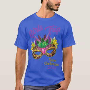 Girls Trip Mardi Gras 2022 New Orleans Bachelorett T-Shirt