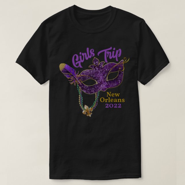 Girls Trip Mardi Gras 2022 New Orleans Bachelorett T-Shirt (Design Front)