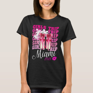 Girls Trip Miami 2023 For Womens Weekend, Birthday T-Shirt