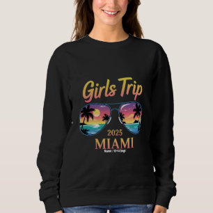 Girls Trip Miami 2025 Unforgettable Women Weekend Sweatshirt