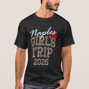 Girls Trip Naples 2025 Shirts Womens Weekend Birth