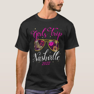 Girls Trip Nashville 2022 For Womens Weekend Birth T-Shirt