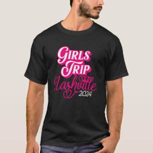 Girls Trip Nashville 2024 For Womens Weekend, Birt T-Shirt
