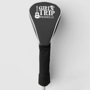 Girls Trip Nashville 2025 Vacation Summer Golf Head Cover