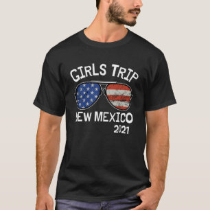 Girls Trip New Mexico 2021 Ladies Vacation Weekend T-Shirt