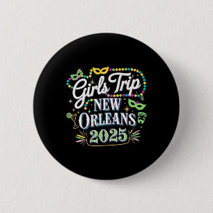 Girls Trip New Orleans 2025 Mardi Gras 6 Cm Round Badge