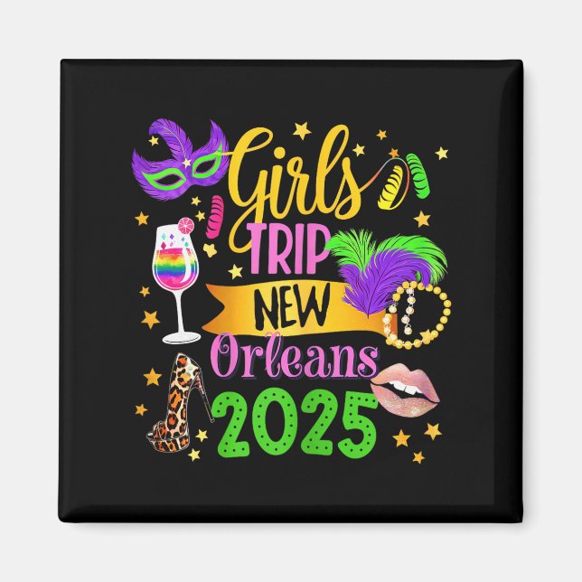 Girls Trip New Orleans 2025 Mardi Gras Mask Beads  Magnet (Front)